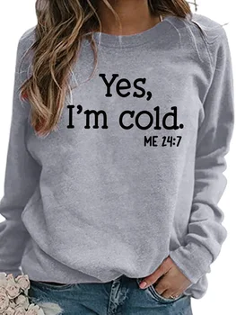 Yes I ' m Cold Женска Тениска с Писмото Принтом в стил Харадзюку, Есенно-Зимна Тениска с Дълъг Ръкав, Дамски Ежедневни Новост на 90-те години, Улични Блузи за момичета Изображение 2