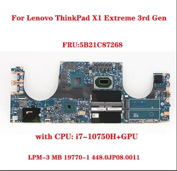 FRU: 5B21C87268 За Lenovo ThinkPad X1 Extreme 3rd Gen дънна Платка на лаптоп LPM-3 MB 19770-1 448.0JP08.0011 с процесор i7-10750H