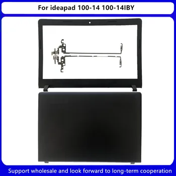 Новост За Lenovo ideapad 100-14 100-14IBY делото ГОРЕН калъф за лаптоп, LCD делото/LCD-преден панел/LCD панти от ляво и от дясно